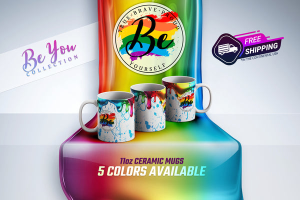 Be You Mug, LGBT Mug, LGBT Gifts, LGBT Accessories, Pride Mug