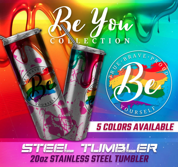 Be You Tumbler, LGBT Tumbler, LGBT Gifts, LGBT Accessories, Pride Tumbler