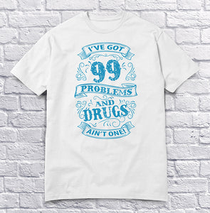 I've Got 99 Problems and Drugs Ain't One - Blue