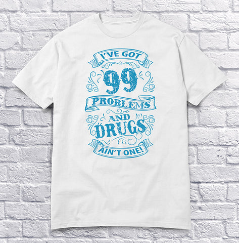 I've Got 99 Problems and Drugs Ain't One - Blue
