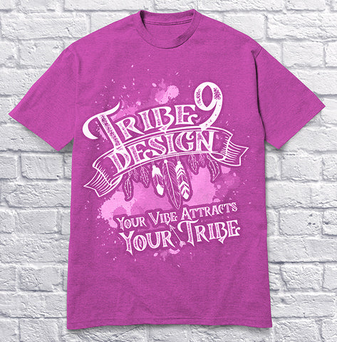 Tribe 9 Your Vibe Attracts Your Tribe - Pink